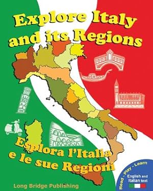 Seller image for Explore Italy and Its Regions - Esplora L'Italia E Le Sue Regioni: Handbook/Workbook with Language Activities, Maps, and Tests (Bilingual Edition: Ita (Paperback or Softback) for sale by BargainBookStores