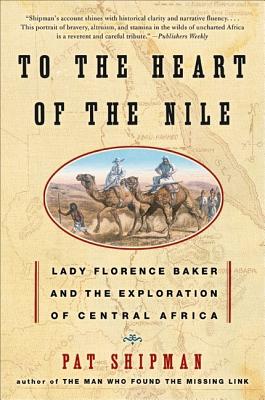 Seller image for To the Heart of the Nile: Lady Florence Baker and the Exploration of Central Africa (Paperback or Softback) for sale by BargainBookStores