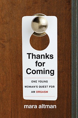 Imagen del vendedor de Thanks for Coming: One Young Woman's Quest for an Orgasm (Paperback or Softback) a la venta por BargainBookStores