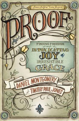 Immagine del venditore per Proof: Finding Freedom Through the Intoxicating Joy of Irresistible Grace (Paperback or Softback) venduto da BargainBookStores