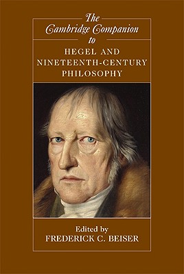 Imagen del vendedor de The Cambridge Companion to Hegel and Nineteenth-Century Philosophy (Paperback or Softback) a la venta por BargainBookStores