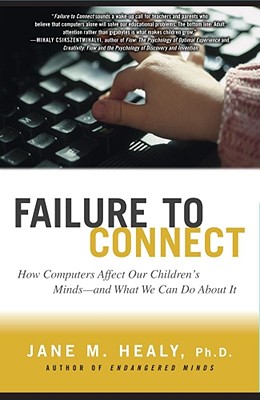 Seller image for Failure to Connect: How Computers Affect Our Children's Minds -- And What We Can Do about It (Paperback or Softback) for sale by BargainBookStores