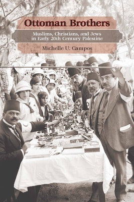 Seller image for Ottoman Brothers: Muslims, Christians, and Jews in Early Twentieth-Century Palestine (Paperback or Softback) for sale by BargainBookStores