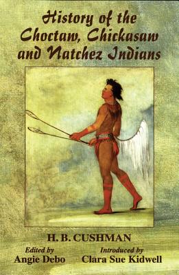 Imagen del vendedor de History of the Choctaw, Chickasaw and Natchez Indians (Paperback or Softback) a la venta por BargainBookStores