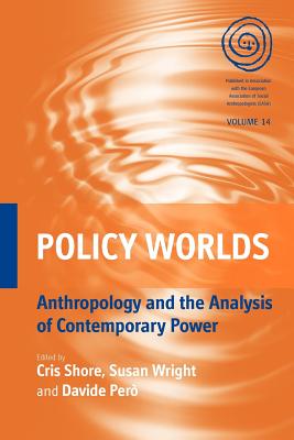 Immagine del venditore per Policy Worlds: Anthropology and Analysis of Contemporary Power (Paperback or Softback) venduto da BargainBookStores