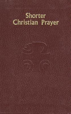 Seller image for Shorter Christian Prayer (Hardback or Cased Book) for sale by BargainBookStores