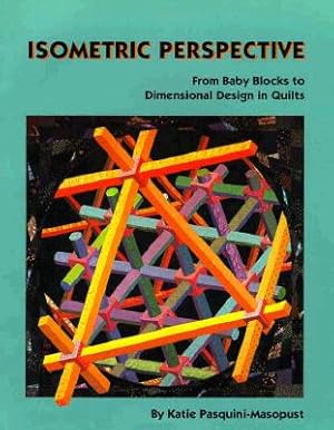 Seller image for Isometric Perspective. from Baby Blocks to Dimensional Design in Quilts - Print on Demand Edition (Paperback or Softback) for sale by BargainBookStores