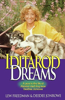 Seller image for Iditarod Dreams: A Year in the Life of Alaskan Sled Dog Racer Deedee Jonrowe (Paperback or Softback) for sale by BargainBookStores