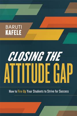 Seller image for Closing the Attitude Gap: How to Fire Up Your Students to Strive for Success (Paperback or Softback) for sale by BargainBookStores