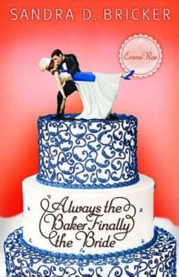 Seller image for Always the Baker, Finally the Bride: Another Emma Rae Creation (Paperback or Softback) for sale by BargainBookStores