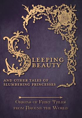 Seller image for Sleeping Beauty - And Other Tales of Slumbering Princesses (Origins of Fairy Tales from Around the World) (Paperback or Softback) for sale by BargainBookStores