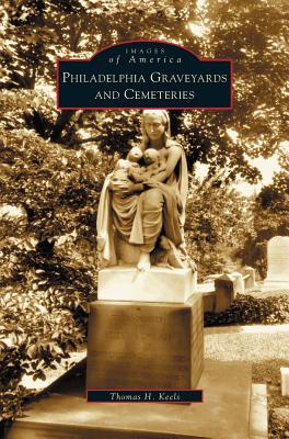 Seller image for Philadelphia Graveyards and Cemeteries (Hardback or Cased Book) for sale by BargainBookStores