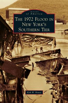 Seller image for 1972 Flood in New York's Southern Tier (Hardback or Cased Book) for sale by BargainBookStores
