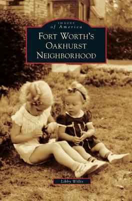 Imagen del vendedor de Fort Worth's Oakhurst Neighborhood (Hardback or Cased Book) a la venta por BargainBookStores