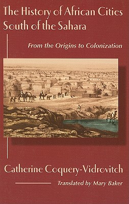 Immagine del venditore per The History of African Cities South of the Sahara: From the Origins to Colonization (Paperback or Softback) venduto da BargainBookStores