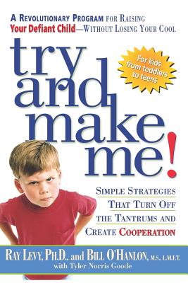 Immagine del venditore per Try and Make Me!: Simple Strategies That Turn Off the Tantrums and Create Cooperation (Paperback or Softback) venduto da BargainBookStores