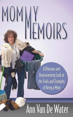 Seller image for Mommy Memoirs: A Hilarious and Heartwarming Look at the Trials and Triumphs of Being a Mom (Hardback or Cased Book) for sale by BargainBookStores