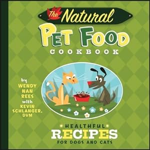Seller image for The Natural Pet Food Cookbook: Healthful Recipes for Dogs and Cats (Paperback or Softback) for sale by BargainBookStores