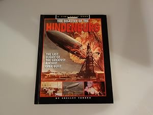THE DISASTER OF THE HINDENBURG. The Last Flight of the Greatest Airship Ever Built