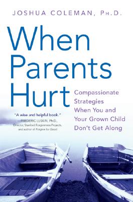 Seller image for When Parents Hurt: Compassionate Strategies When You and Your Grown Child Don't Get Along (Paperback or Softback) for sale by BargainBookStores