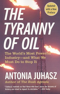 Seller image for The Tyranny of Oil: The World's Most Powerful Industry--And What We Must Do to Stop It (Paperback or Softback) for sale by BargainBookStores