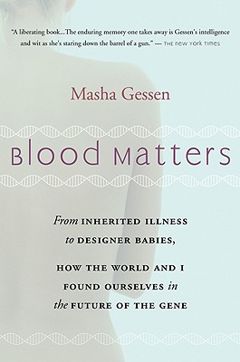 Seller image for Blood Matters: From Inherited Illness to Designer Babies, How the World and I Found Ourselves in the Future of the Gene (Paperback or Softback) for sale by BargainBookStores