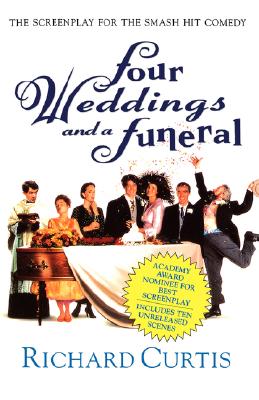 Seller image for Four Weddings and a Funeral: The Screenplay for the Smash Hit Comedy (Paperback or Softback) for sale by BargainBookStores