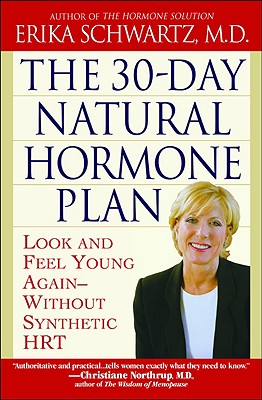 Imagen del vendedor de The 30-Day Natural Hormone Plan: Look and Feel Young Again--Without Synthetic Hrt (Paperback or Softback) a la venta por BargainBookStores