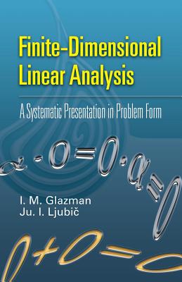 Immagine del venditore per Finite-Dimensional Linear Analysis: A Systematic Presentation in Problem Form (Paperback or Softback) venduto da BargainBookStores