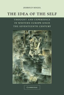 Imagen del vendedor de The Idea of the Self: Thought and Experience in Western Europe Since the Seventeenth Century (Paperback or Softback) a la venta por BargainBookStores