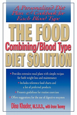 Seller image for The Food Combining/Blood Type Diet Solution: A Personalized Diet Plan and Cookbook for Each Blood Type (Paperback or Softback) for sale by BargainBookStores