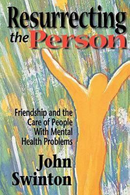 Seller image for Resurrecting the Person: Friendship and the Care of People with Mental Health Problems (Paperback or Softback) for sale by BargainBookStores