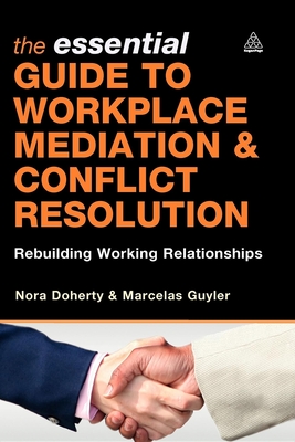 Seller image for The Essential Guide to Workplace Mediation & Conflict Resolution: Rebuilding Working Relationships (Paperback or Softback) for sale by BargainBookStores