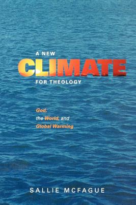 Imagen del vendedor de A New Climate for Theology: God, the World, and Global Warming (Paperback or Softback) a la venta por BargainBookStores