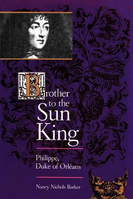 Immagine del venditore per Brother to the Sun King: Philippe, Duke of Orleans (Paperback or Softback) venduto da BargainBookStores