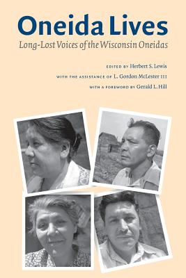 Imagen del vendedor de Oneida Lives: Long-Lost Voices of the Wisconsin Oneidas (Paperback or Softback) a la venta por BargainBookStores