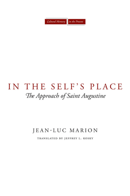 Imagen del vendedor de In the Self's Place: The Approach of Saint Augustine (Paperback or Softback) a la venta por BargainBookStores