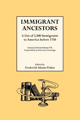 Imagen del vendedor de Immigrant Ancestors. a List of 2,500 Immigrants to America Before 1750 (Paperback or Softback) a la venta por BargainBookStores