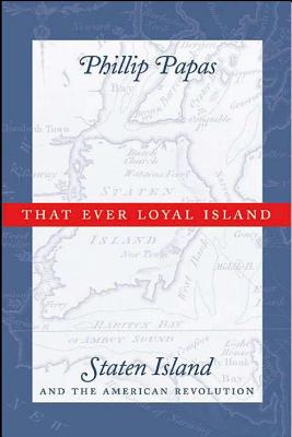 Seller image for That Ever Loyal Island: Staten Island and the American Revolution (Paperback or Softback) for sale by BargainBookStores