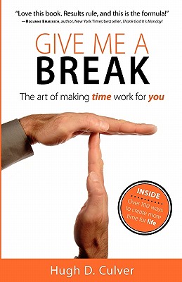 Seller image for Give Me a Break: The Art of Making Time Work for You (Paperback or Softback) for sale by BargainBookStores