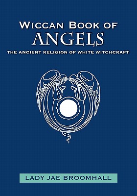 Bild des Verkufers fr Wiccan Book of Angels: The Ancient Religion of White Witchcraft (Paperback or Softback) zum Verkauf von BargainBookStores