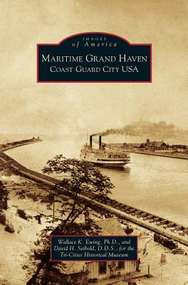 Immagine del venditore per Maritime Grand Haven: Coast Guard City USA (Hardback or Cased Book) venduto da BargainBookStores