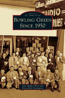 Seller image for Bowling Green Since 1950 (Hardback or Cased Book) for sale by BargainBookStores