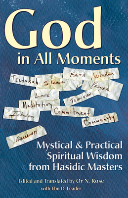 Imagen del vendedor de God in All Moments: Mystical & Practical Spiritual Wisdom from Hasidic Masters (Paperback or Softback) a la venta por BargainBookStores