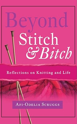 Seller image for Beyond Stitch and Bitch: Reflections on Knitting and Life (Paperback or Softback) for sale by BargainBookStores