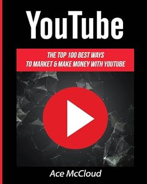 Seller image for Youtube: The Top 100 Best Ways to Market & Make Money with Youtube (Paperback or Softback) for sale by BargainBookStores