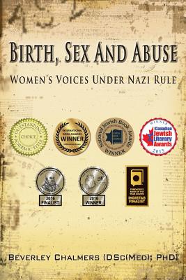 Immagine del venditore per Birth, Sex and Abuse: Women's Voices Under Nazi Rule (Winner: Canadian Jewish Literary Award, Choice Outstanding Academic Title and USA Nati (Paperback or Softback) venduto da BargainBookStores