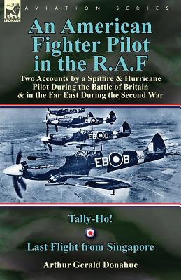 Seller image for An American Fighter Pilot in the R.A.F: Two Accounts by a Spitfire and Hurricane Pilot During the Battle of Britain & in the Far East During the Secon (Paperback or Softback) for sale by BargainBookStores