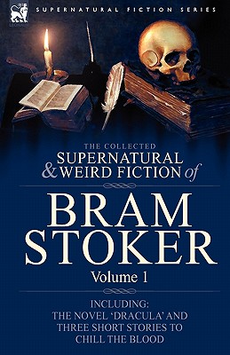 Seller image for The Collected Supernatural and Weird Fiction of Bram Stoker: 1-Contains the Novel 'Dracula' and Three Short Stories to Chill the Blood (Hardback or Cased Book) for sale by BargainBookStores