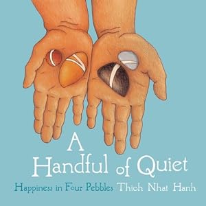 Seller image for A Handful of Quiet: Happiness in Four Pebbles (Hardback or Cased Book) for sale by BargainBookStores